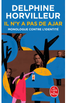 IL N'Y A PAS DE AJAR - MONOLOGUE CONTRE L'IDENTITE - Delphine Horvilleur - LGF