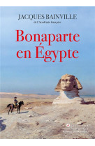 BONAPARTE EN EGYPTE - BAINVILLE JACQUES - EDITIONS DU TOUCAN