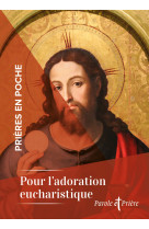 PRIERES EN POCHE - POUR L'ADORATION EUCHARISTIQUE - Cédric Chanot - ARTEGE