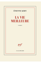 VIE MEILLEURE (LA) - KERN ETIENNE - GALLIMARD