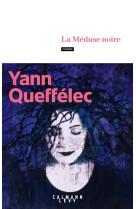 MEDUSE NOIRE (LA) - QUEFFELEC YANN - CALMANN-LEVY