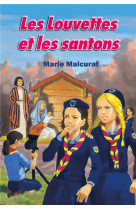 LOUVETTES (LES) - T02 - LES LOUVETTES ET LES SANTONS - MALCURAT MARIE - LICORNE