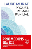 PROUST, ROMAN FAMILIAL - Laure Murat - LGF