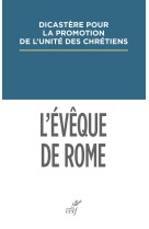 EVEQUE DE ROME (L') -  Dicastère pour la promotion de l'unité des chrétiens - CERF