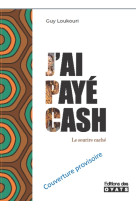 J'AI PAYE CASH - LE SOURIRE CACHE - Guy-Roger DOUKOURY - OYATS