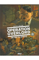 OPERATION OVERLORD TOME 6 : UNE NUIT AU BERGHOF -  FALBA  BRUNO - GLENAT