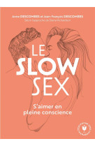 LE SLOW SEX  -  S'AIMER EN PLEINE CONSCIENCE - RICHARDSON, DIANA - MARABOUT