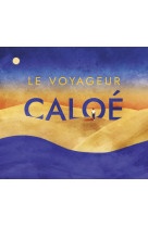 LE VOYAGEUR - AUDIO -  Caloé - LABEL OUEST