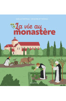 LA VIE AU MONASTERE - Gaëlle Tertrais - MAME