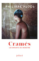 CRAMES- LES ENFANTS DU MONSTRE - Philippe Pujol - JULLIARD