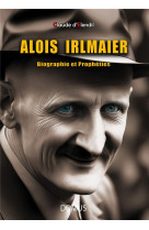 ALOIS IRLMAIER : BIOGRAPHIE ET PROPHETIES - D'ELENDIL, CLAUDE - SAINT JUDE