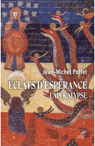 ECLATS D'ESPERANCE : L'APOCALYPSE -  POFFET JEAN-MICHEL - CERF