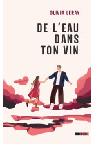 DE L'EAU DANS TON VIN - Olivia Leray - MON POCHE