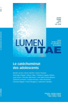 CATECHUMENAT DES ADOLESCENTS (LE) 1/2024 REVUE LUMEN VITAE - Roland Lacroix - RIRTP