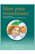 MON AMIE MUSULMANE : DEUX ADOLESCENTES, CATHOLIQUE ET MUSULMANE, PARTAGENT LEUR FOI - KEMMETMUELLER DJ - BEATITUDES