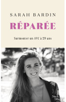 REPAREE - SURMONTER UN AVC A 29 ANS - Sarah Bardin - STOCK