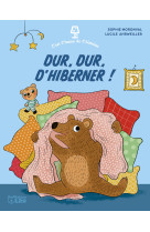 DUR, DUR, D'HIBERNER ! - Sophie MORONVAL - LITO