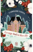 ETRANGE NOEL A MARCILLY - Caroline Costa - J'AI LU