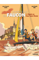 AVENTURES DE LA PATROUILLE DU FAUCON VOL. 4 (LES) - REGATE AU MONT SAINT-MICHEL - Jean-François Vivier - PLEIN VENT