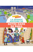 GRANDE HISTOIRE DE NOTRE-DAME DE PARIS (LA) - Sophie Bordet-Pétillon - BAYARD JEUNESSE