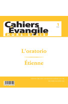 CAHIER EVANGILE - HORS SERIE N 01 L'ORATORIO - ETIENNE - Gilbert Dahan - CERF