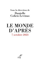 MONDE D'APRES (LE) 7 OCTOBRE 2023 -  COHEN-LEVINAS DANIELLE - CERF