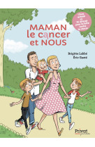 MAMAN, LE CANCER ET NOUS -  Labbe brigitte - PRIVAT