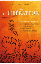 LE LIBERATEUR - ANDERSON, NEIL T. - CLE LYON