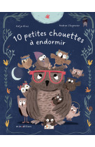 10 PETITES CHOUETTES A ENDORMIR -  Stegmaier andrea - MINEDITION