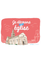 JE DECOUVRE UNE EGLISE - UN LIVRET LUDIQUE POUR S'EMERVEILLER -  Les trésors de Paris - SENEVE