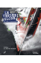 VENDEE GLOBE 2024 (LE) 35 ANS D'AVENTURE - Didier Ravon - GALLIM LOISIRS