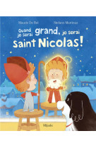 QUAND JE SERAI GRAND, JE SERAI SAINT NICOLAS! - MARTINUZ/DE BEL - MIJADE