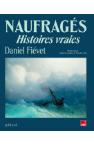 NAUFRAGES - HISTOIRES VRAIES - Daniel Fiévet - JULLIARD