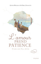 AMOUR PREND PATIENCE (L') D APRES SAINT PAUL, APOTRE - Judith Bouilloc - MAME