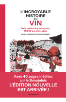 INCROYABLE HISTOIRE DU VIN (L') NED BEAUJOLAIS - Daniel Casanave - LES ARENES BD