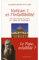 VATICAN 1 ET L'INFAILLIBILITE - MARIE-ANTOINE DE LAV - PECH