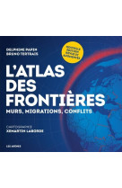 L'ATLAS DES FRONTIERES (NOUVELLE EDITION) - Delphine Papin - ARENES