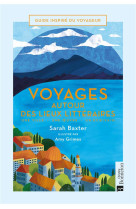 VOYAGES AUTOUR DES LIEUX LITTERAIRES - UNE VILLE - UNE OEUVRE - UN ECRIVAIN - BAXTER SARAH - BONNETON