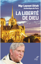 LIBERTE DE DIEU (LA) - Laurent Ulrich - CERF