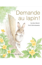 DEMANDE AU LAPIN ! -  Shimokawara yumi - MINEDITION