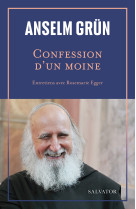 CONFESSION D'UN MOINE - ENTRETIENS AVEC ROSEMARIE EGGER - Anselm Grün - SALVATOR