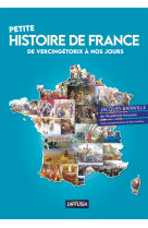 PETITE HISTOIRE DE FRANCE DE VERCINGETORIX A NOS JOURS - EDITION 2025 - Jacques Bainville - DIFFUSIA