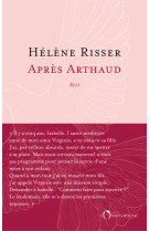 APRES ARTHAUD - HISTOIRE D'UN DEUIL -  Risser HElEne - L'OBSERVATOIRE