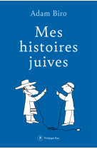 MES HISTOIRES JUIVES - Adam Biro - REY