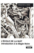 INTRODUCTION A LA MAGIE NOIRE  -  L'ECOLE DE LA NUIT - LA CROIX  ARNAUD DE  - CAMION BLANC