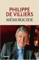 MEMORICIDE - Philippe Villiers - FAYARD