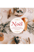 NOEL - RECETTES, HISTOIRES ET TRADITIONS A PARTAGER EN FAMILLE - Sophie De Mullenheim - MAME