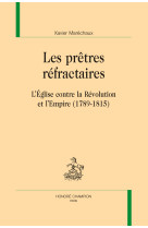 PRETRES REFRACTAIRES (LES) - Xavier MARÉCHAUX - CHAMPION