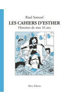 CAHIERS D'ESTHER (LES) - TOME 7 HISTOIRES DE MES 16 ANS - VOL07 - SATTOUF RIAD - ALLARY