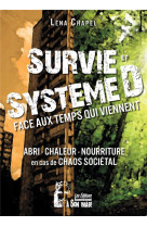 SURVIE ET SYSTEME D - L5034 - FACE AUX TEMPS QUI VIENNENT -  CHAPEL, LENA  - RA IMAGE